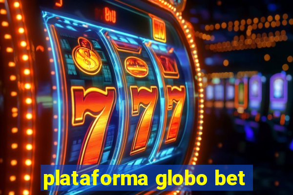 plataforma globo bet
